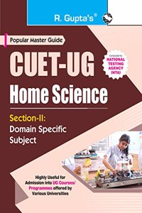 CUET-UG : Section-II (Domain Specific Subject : HOME SCIENCE) Entrance Test Guide