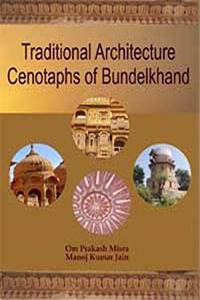 Traditional Architecture Cenotaphs of Bundelkhand