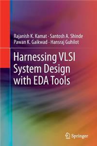 Harnessing VLSI System Design with Eda Tools