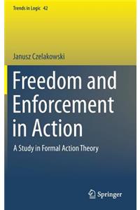 Freedom and Enforcement in Action