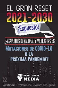 Gran Reset 2021-2030 ¡Expuesto!