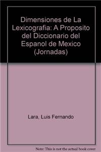 Dimensiones de La Lexicografia: A Proposito del Diccionario del Espanol de Mexico