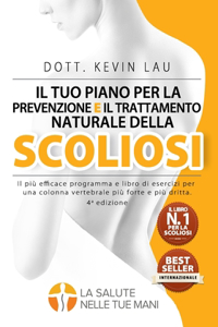 tuo piano per la prevenzione e il trattamento naturale della scoliosi (4a edizione)