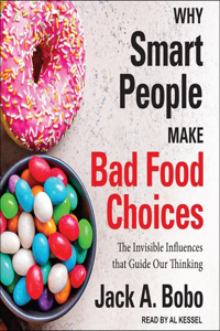 Why Smart People Make Bad Food Choices