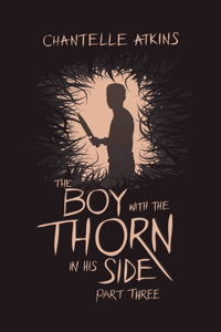 Boy With The Thorn In His Side - Part Three