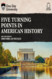 Five Turning Points in American History