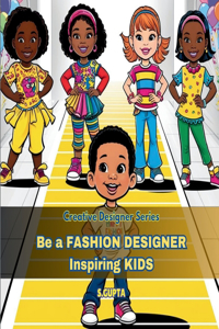 Be a FASHION DESIGNER