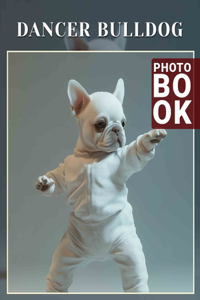 Dancer Bulldog Photo Book