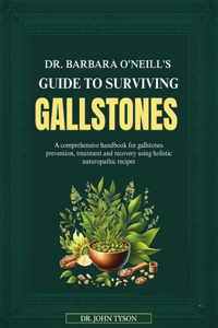 Dr. Barbara O'Neill's Guide to Surviving Gallstones