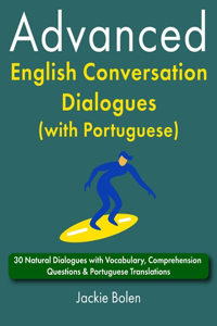 Advanced English Conversation Dialogues (with Portuguese)