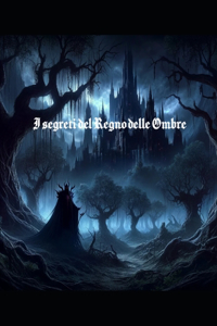 I Segreti del Regno Delle Ombre