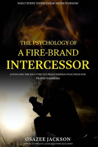 Psychology of a Fire-Brand Intercessor