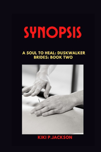 SYNOPSIS Of A SOUL TO HEAL