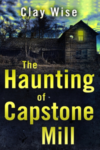 Haunting of Capstone Mill