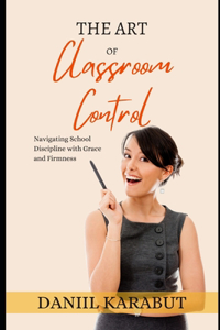 Art of Classroom Control