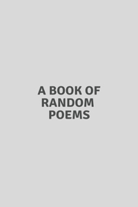 A Book Of Random Poems
