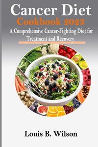 Cancer Diet Cookbook 2023