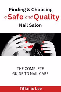Finding & Choosing A Safe and Quality Nail Salon
