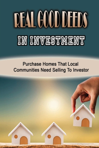 Real Good Deeds In Investment
