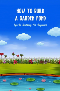 How To Build a Garden Pond
