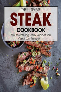 The Ultimate Steak Cookbook