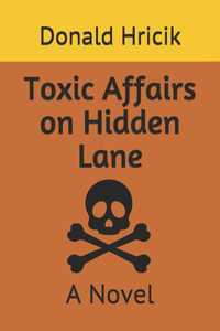 Toxic Affairs on Hidden Lane