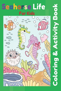 Seahorse Life for Kids Coloring & Activity Book