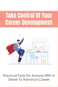 Take Control Of Your Career Development