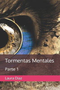 Tormentas Mentales: Parte 1