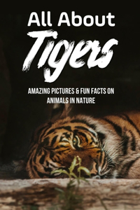 All About Tigers