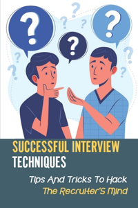 Successful Interview Techniques