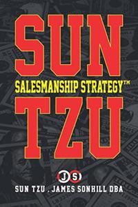 Sun Tzu Salesmanship Strategy(tm)
