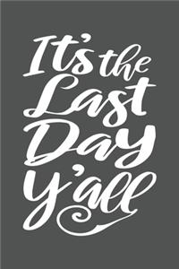 It's The Last Day Y'all