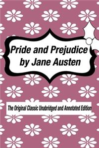 Pride and Prejudice by Jane Austen The Original Classic Unabridged and Annotated Edition