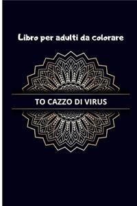 Libro per adulti da colorare TO CAZZO DI VIRUS