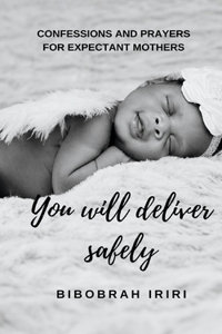 You Will Deliver Safely