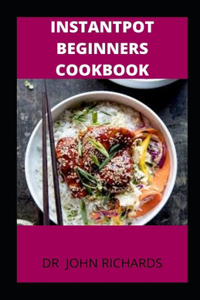 InstantPot Beginners Cookbook