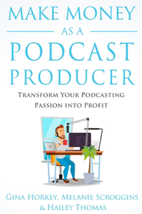 Make Money As A Podcast Producer