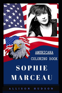 Sophie Marceau Americana Coloring Book: Patriotic and a Great Stress Relief Adult Coloring Book