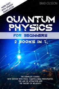QUANTUM PHYSICS FOR BEGINNERS 2 books in 1