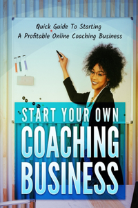 Start Your Own Coaching Business