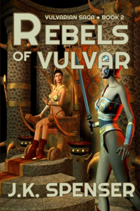 Rebels of Vulvar (Vulvarian Saga Book 2)