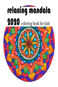 relaxing mandala 2020 coloring book for kids