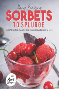 Many Exciting Sorbets to Splurge