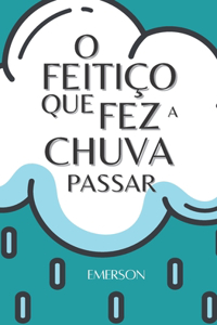 O Feitiço que fez a Chuva Passar