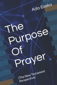 The Purpose Of Prayer