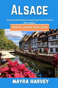 Alsace Travel Guide 2023-2024