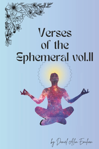 Verses of the Ephemeral Volume II: - short poem/verses book for the soul