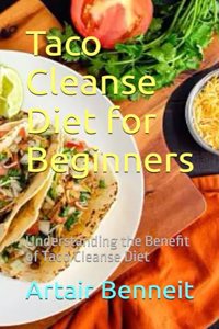 Taco Cleanse Diet for Beginners