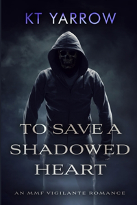 To Save a Shadowed Heart